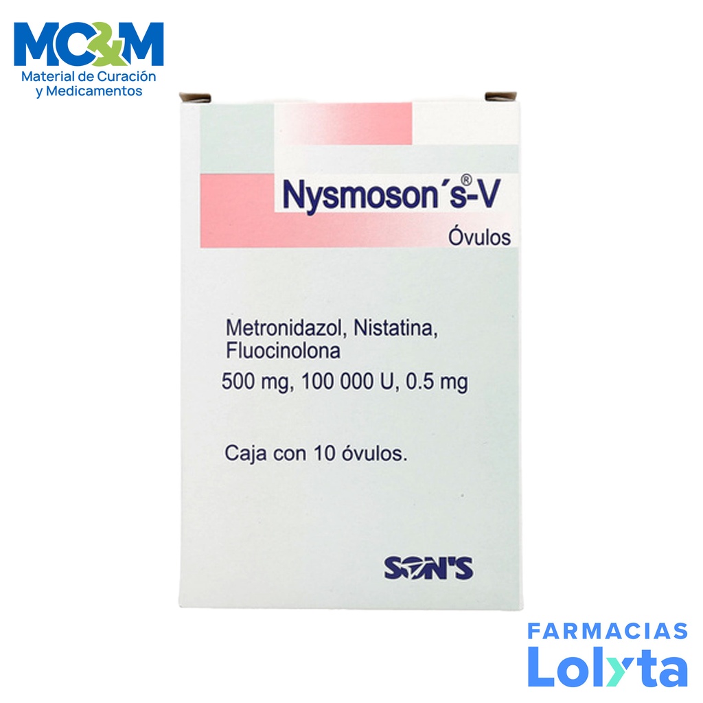 METRONIDAZOL NISTATINA FLUOCINOLONA 500 MG/100 000 UI/0.5 MG C/10 OVULOS NYSMOSON´S-V LAB SONS